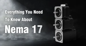 Everything You Need To Know About Nema 17